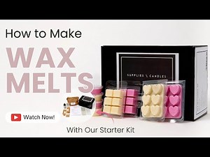 How To Make Wax Melts Using Our Starter Wax Kit | Supplies For Candles