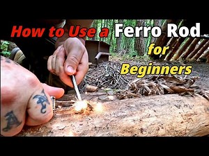How to Start a Campfire Using a Ferro Rod (For Beginners)