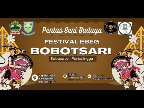Pentas Seni Budaya Jawa Tengah FESTIVAL EBEG BOBOTSARI Kab.Purbalingga Di Karangduren Bobotsari 2024