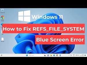 How to Fix REFS_FILE_SYSTEM Blue Screen Error On Windows 11