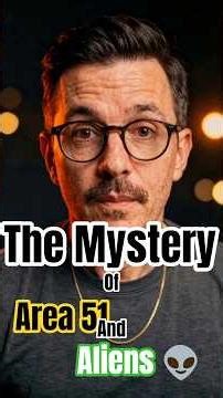 The Mystery of Area 51 & Aliens