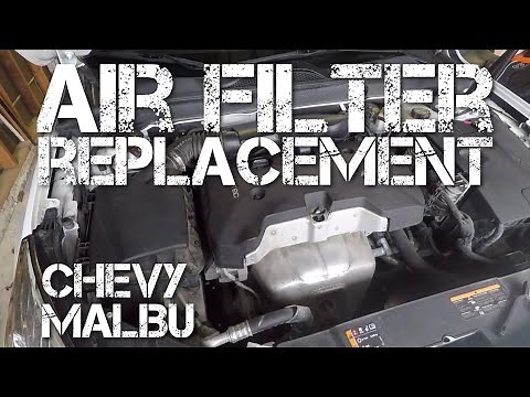 Air Filter Replacement - Chevy Malibu