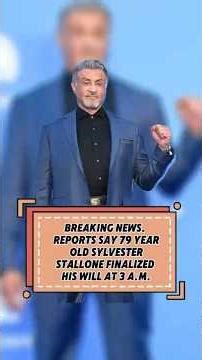 Breaking news. Reports say79 year old Sylvester Stallonefinalized his will at 3 A.M.