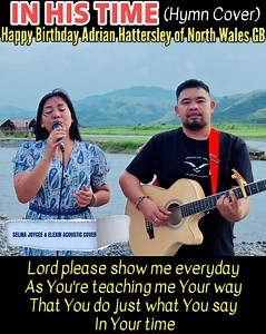 874K views · 22K reactions | IN HIS TIME (Hymn Acoustic Cover) Happy Happy Birthday Adrian Hattersley of North Wales..Here is your request.. May you have many more birthdays to come. Godbless❤️ | Selina Joycee | Facebook