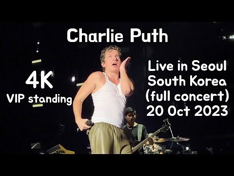 4K Charlie Puth Live in Seoul, South Korea(full concert)20 Oct 2023 찰리푸스 내한 공연 풀버전 초근접 직캠 VIP스탠딩석 관람