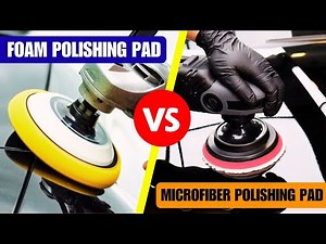Foam vs Microfiber: Choosing the Correct Polishing Pad ⚡