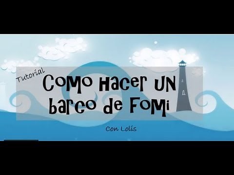 Como hacer un barco de fomi