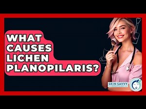What Causes Lichen Planopilaris? - Skin Savvy Dermatology