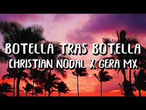 Christian Nodal x Gera MX - Botella Tras Botella (Letra/Lyrics)
