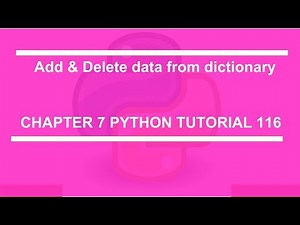 Add and delete data from dictionaries : Python tutorial 116