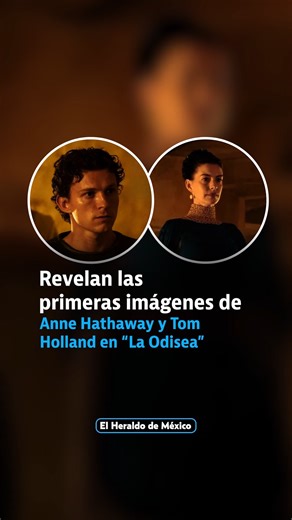 El cine nos sorprende con las primeras imágenes oficiales de 'Odisea', la esperada película que junta a dos gigantes de Hollywood: Tom Holland y Anne Hathaway. | El Heraldo de México