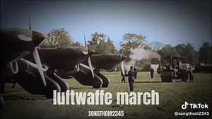 Luftwaffe March - German Air Force WWII Song
