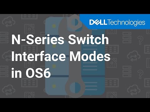 Overview of Interface Modes on Your N-Series Switch in OS6