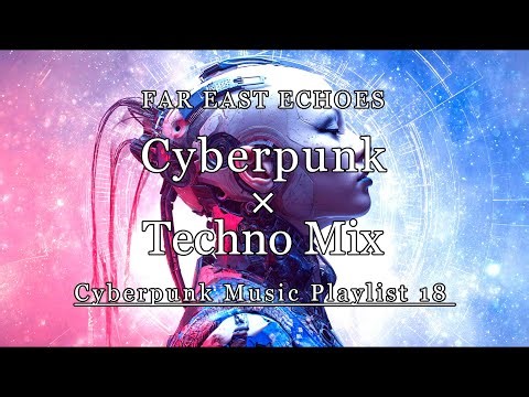 #cyberpunkmusic × #technomix / hard techno / #technomusic / Mix Music / Playlist18