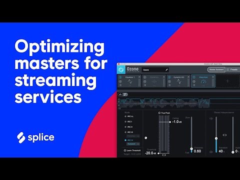 Optimizing your masters for streaming services using iZotope's Ozone 9