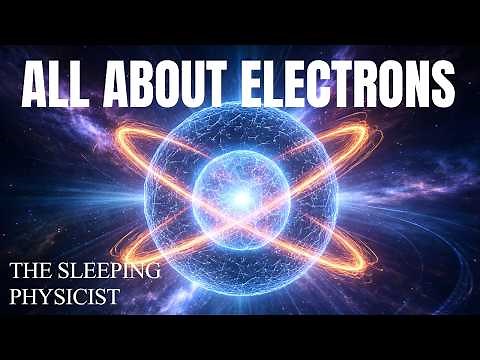 Everything We Know About Electrons | The Sleeping Physicist