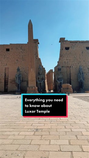 Ultimate Guide to Luxor Temple: History, Tickets, and Must-See Attractions