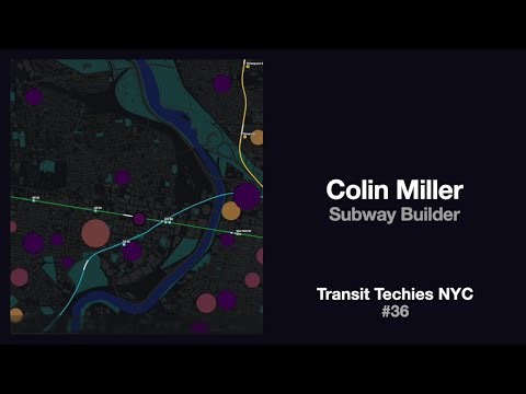 Colin Miller - Subway Builder (Transit Techies NYC #36)