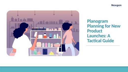 Planogram Planning for New Product Launches A Tactical Guide (1).pptx | Nexgen, Inc