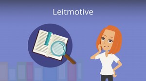 Leitmotive • Was ist ein Leitmotiv?