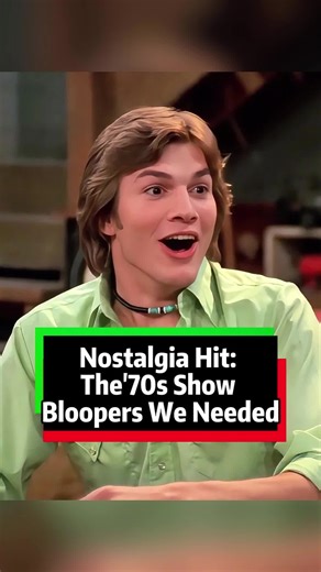 Nostalgia Hit: That‘70s Show Bloopers We Needed#celebrity #entertainment #blooper #that70sshow #funny