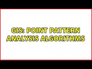 GIS: Point Pattern Analysis Algorithms (4 Solutions!!)
