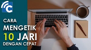 Cara Mengetik 10 Jari dengan Cepat dan Mudah, Dijamin Ampuh!