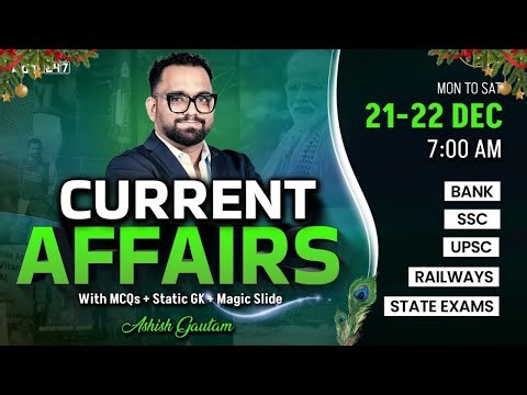 Current Affairs Today | 21-22 Dec Current Affairs 2025 | Daily Current Affairs By Ashish Gautam