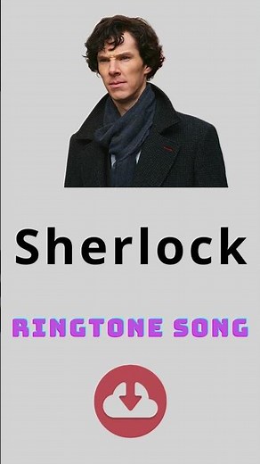 Sherlock Ringtone for Cell Phone