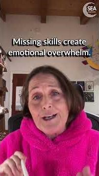 Missing skills create emotional overwhelm.