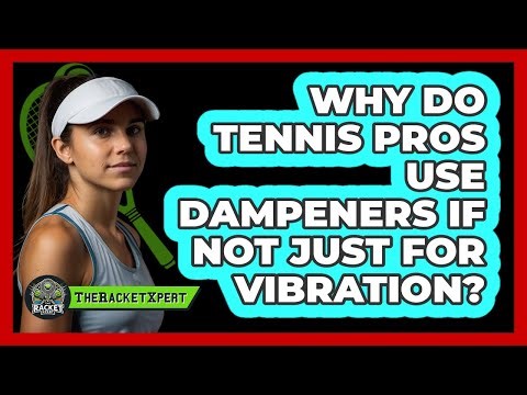 Why Do Tennis Pros Use Dampeners If Not Just For Vibration? - The Racket Xpert