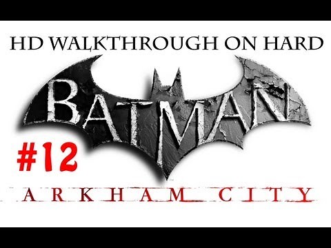 "Batman Arkham City", HD walkthrough (Hard), Part 12 - Rescue Mr. Freeze from Penguin's museum