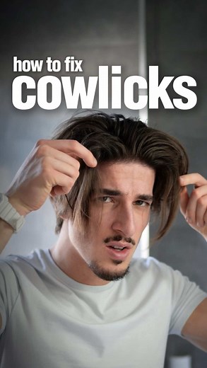 How to Fix Cowlicks for Men: Tips and Techniques