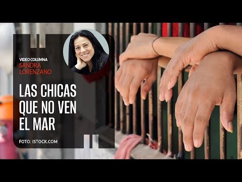 Las chicas que no ven el mar. Por Sandra Lorenzano