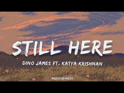 Dino James ft. Katya Krishnan - Stil Here | (Lyrics) | Priceless (Album )
