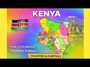 Kenya Geography Explained | All Counties & Capitals 🇰🇪🌍
