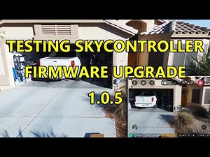 TESTING SKYCONTROLLER 2 FIRMWARE UPGRADE 1.0.5