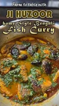 🐟 Homestyle Bengali Fish Curry | Farm to Table with Ji Huzoor 🌾Chef Harpal Singh