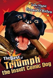 Triumph The Insult Comic Dog - Late Night With Conan O'Brien: The Best Of Triumph The Insult Comic Dog