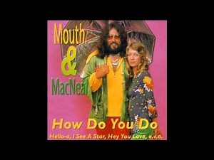 Mouth & MacNeal - How Do You Do (Duitse versie)