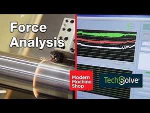 What Force Analysis Can Tell You About Your Machining Process