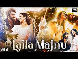 Laila Majnu (2018) New Released Full Hindi Movie | Laila Majnu Full movie
