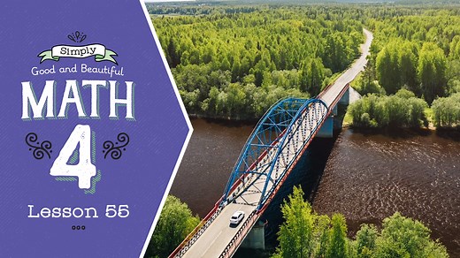 Lesson 55 | Simply Good and Beautiful Math 4