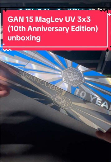GAN 15 MagLev UV 3x3 (10th Anniversary Edition) Unboxing. #gancube #happygantime #gancube10years #gan15maglevuv