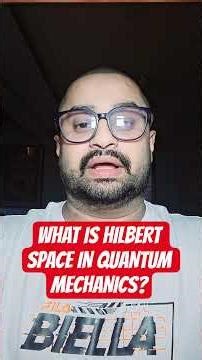 WHAT IS HILBERT SPACE IN QUANTUM MECHANICS?#QuantumBasics #SimpleScience