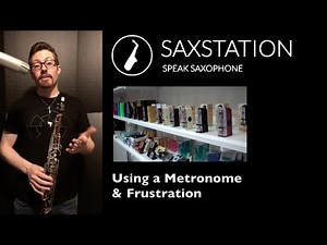How a Metronome can help you play saxophone (and how it can be frustrating)