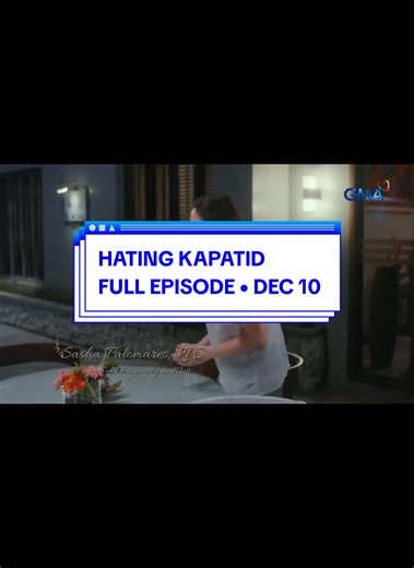 HATING KAPATID FULL EPISODE • DEC 10
