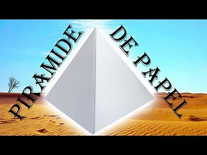 COMO HACER UNA PIRÁMIDE DE PAPEL
