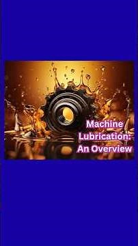 Machine Lubrication : An Overview