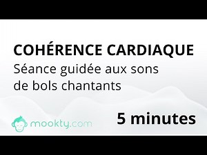 Cohérence cardiaque - Exercice guidé aux sons de bols chantants - 5 minutes